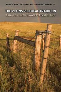 Cover image for The Plains Political Tradition: Essays on South Dakota Political Tradition