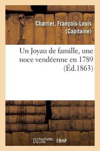 Cover image for Un Joyau de Famille, Une Noce Vendeenne En 1789