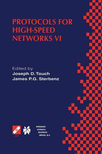 Cover image for Protocols for High-Speed Networks VI: IFIP TC6 WG6.1 & WG6.4 / IEEE ComSoc TC on Gigabit Networking Sixth International Workshop on Protocols for High-Speed Networks (PfHSN '99) August 25-27, 1999, Salem, Massachusetts, USA