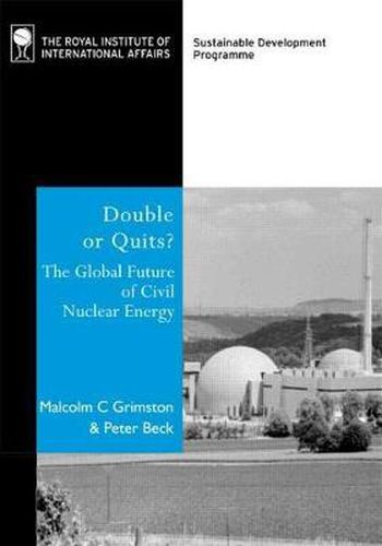 Cover image for Double or Quits?: The Global Future of Civil Nuclear Energy