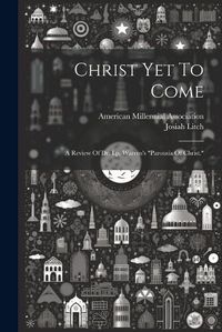 Cover image for Christ Yet To Come