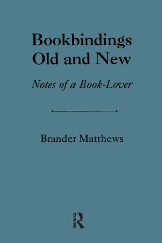 Cover image for Bookbindings Old and New: Notes of a Book-Lover