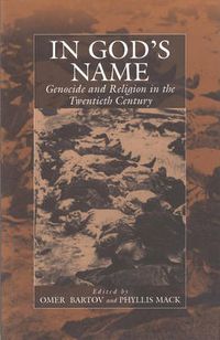 Cover image for In God's Name: Genocide and Religion in the Twentieth Century