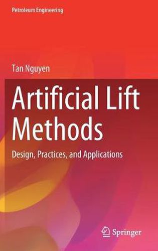 Cover image for Artificial Lift Methods: Design, Practices, and Applications