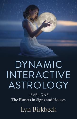 Cover image for Dynamic Interactive Astrology: Level One - The Planets in Signs and Houses