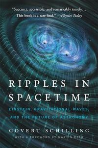 Cover image for Ripples in Spacetime: Einstein, Gravitational Waves, and the Future of Astronomy, With a New Afterword