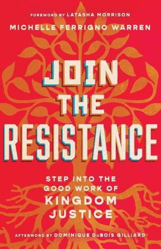 Join the Resistance: Step into the Good Work of Kingdom Justice