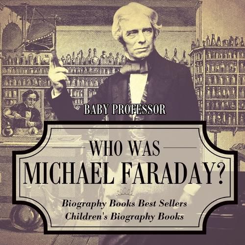 Cover image for Who Was Michael Faraday? Biography Books Best Sellers Children's Biography Books