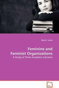 Cover image for Feminine and Feminist Organizations