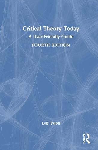 Cover image for Critical Theory Today: A User-Friendly Guide