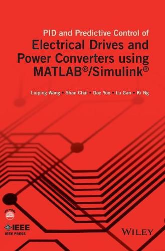 Cover image for PID and Predictive Control of Electrical Drives and Power Converters using MATLAB / Simulink