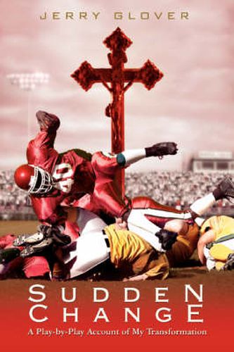 Cover image for Sudden Change: A Play-by-Play Account of My Transformation