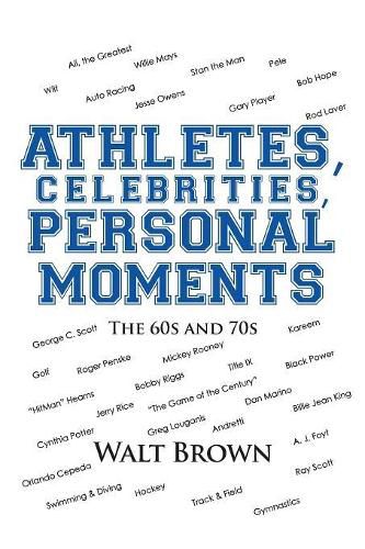 Athletes, Celebrities Personal Moments: The 60S and 70S