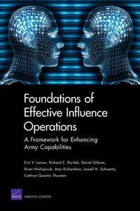 Cover image for Foundations of Effective Influence Operations: A Framework for Enhancing Army Capabilities