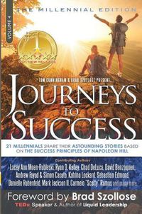 Cover image for Journeys to Success: 21 Millennials Share Their Astounding Stories Based on the Success Principles of Napoleon Hill