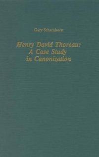 Cover image for Henry David Thoreau: A Case Study in Canonization