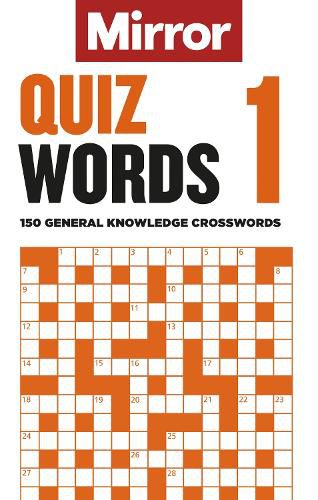 Cover image for The Mirror: Quizwords 1: 150 general knowledge crosswords from the pages of your favourite newspaper