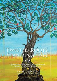 Cover image for Twisted Roots, Standing Tall