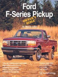 Cover image for Ford F-Series Pickup Owner's Bible: A Hands-on Guide to Getting the Most from Your F-Series Pickup