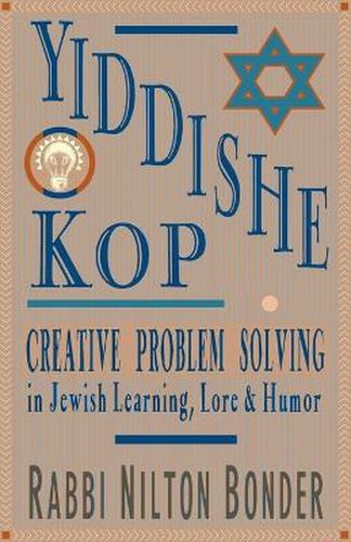 Yiddish Kop: The Way of Creative Problem Solving in Jewish Learning, Lore and Humor