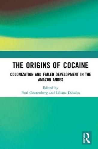 Cover image for The Origins of Cocaine: Colonization and Failed Development in the Amazon Andes