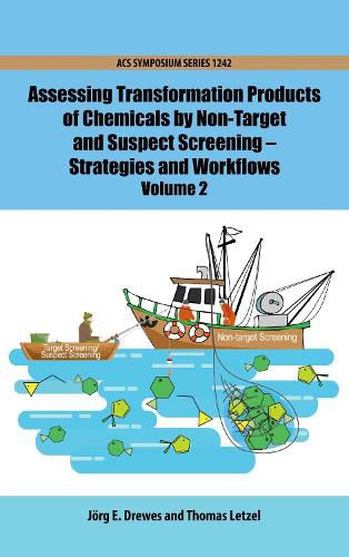 Assessing Transformation Products of Chemicals by Non-Target and Suspect Screening: Strategies and Workflows Volume 2