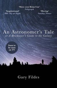Cover image for An Astronomer's Tale: A Bricklayer's Guide to the Galaxy