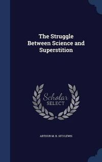 Cover image for The Struggle Between Science and Superstition