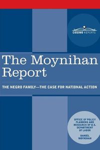 Cover image for The Moynihan Report: The Negro Family - The Case for National Action