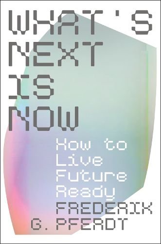 Cover image for What's Next Is Now