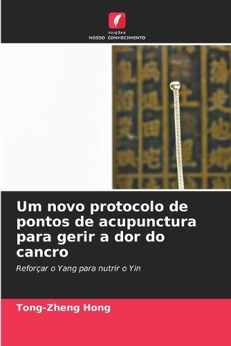 Cover image for Um novo protocolo de pontos de acupunctura para gerir a dor do cancro
