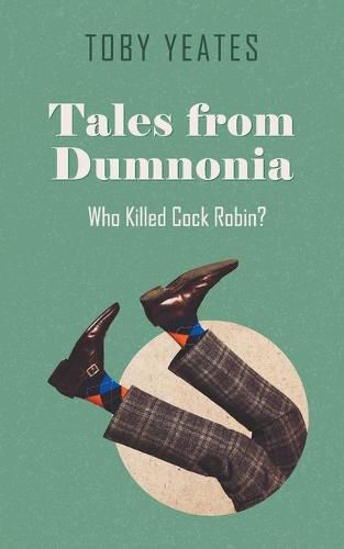 Cover image for Tales from Dumnonia: Who Killed Cock Robin?