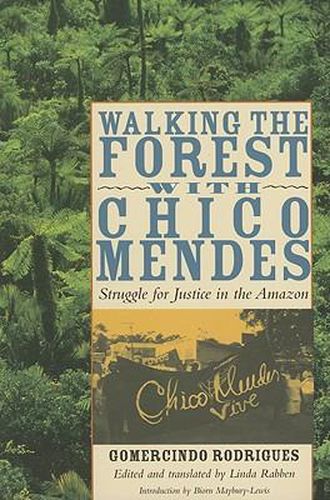 Cover image for Walking the Forest with Chico Mendes: Struggle for Justice in the Amazon