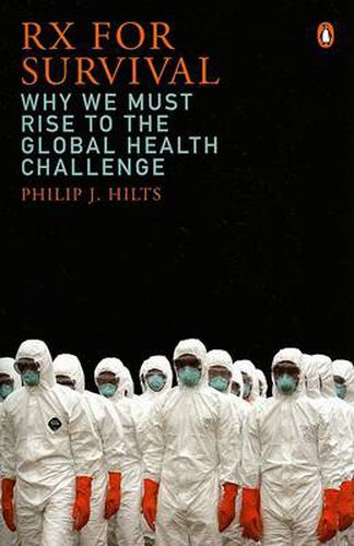Rx for Survival: Why We Must Rise to the Global Health Challenge