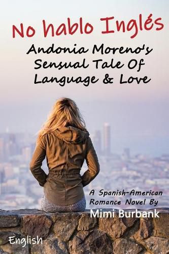 Cover image for No Hablo Ingl s: Andonia Moreno's Sensual Tale of Language & Love (a Spanish-American Romance Novel), English