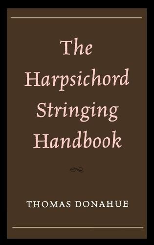 Cover image for The Harpsichord Stringing Handbook