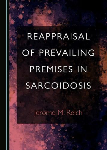 Cover image for Reappraisal of Prevailing Premises in Sarcoidosis