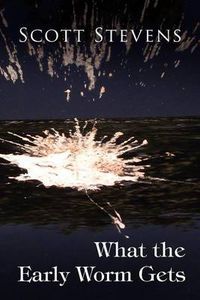 Cover image for What the Early Worm Gets