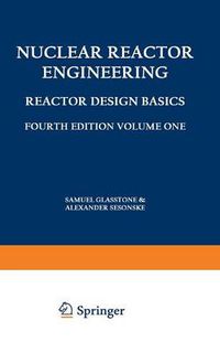 Cover image for Nuclear Reactor Engineering: Reactor Design Basics / Reactor Systems Engineering