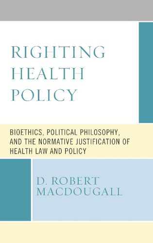 Cover image for Righting Health Policy
