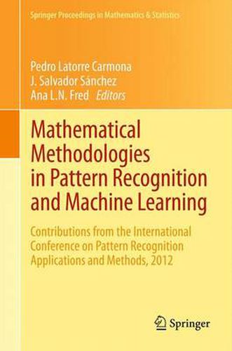 Cover image for Mathematical Methodologies in Pattern Recognition and Machine Learning: Contributions from the International Conference on Pattern Recognition Applications and Methods, 2012