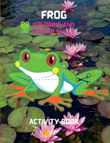 Cover image for Frog Coloring and Scissor Skills Activity Book