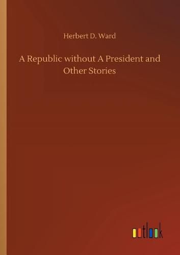 A Republic without A President and Other Stories