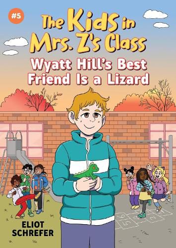 Cover image for Kids in Mrs. Z's Class: Wyatt Hill Brings a Lizard to School