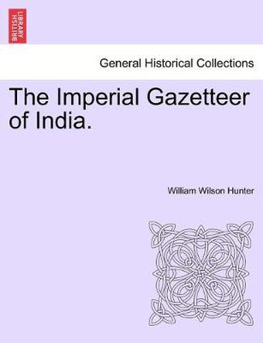 Cover image for The Imperial Gazetteer of India. Volume IV