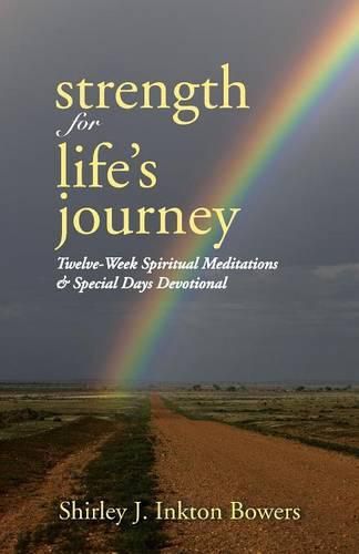 Cover image for Strength for Life's Journey: Twelve-Week Spiritual Meditations & Special Days Devotional