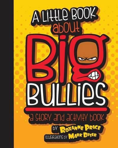 Cover image for A Little Book about Big Bullies
