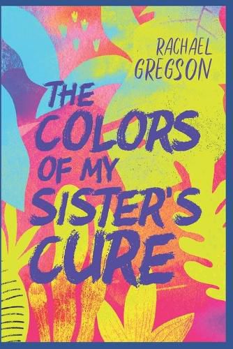 Cover image for The Colors of My Sister's Cure