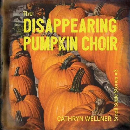 Cover image for The Disappearing Pumpkin Choir