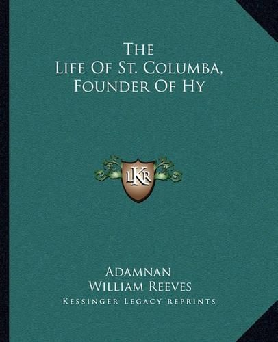 Cover image for The Life of St. Columba, Founder of Hy